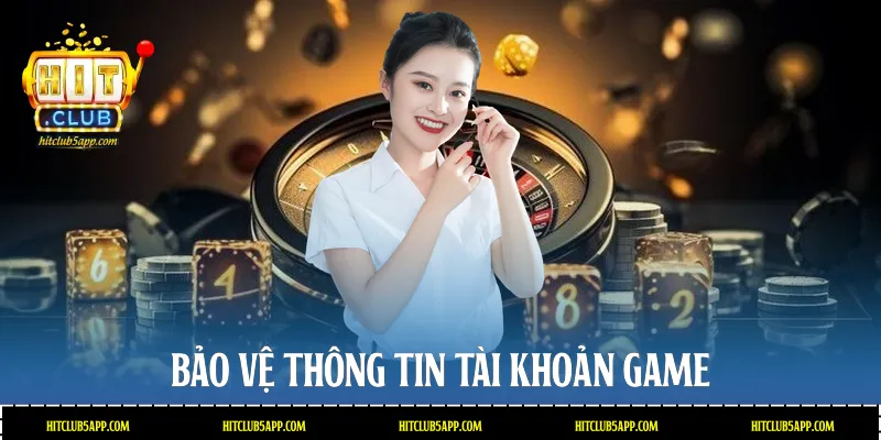 Bảo vệ thông tin tài khoản game
