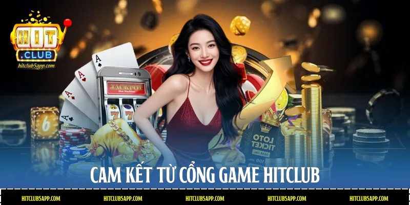 Cam kết từ cổng game Hitclub