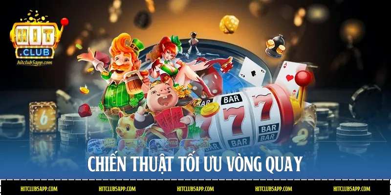 Chiến thuật tối ưu vòng quay