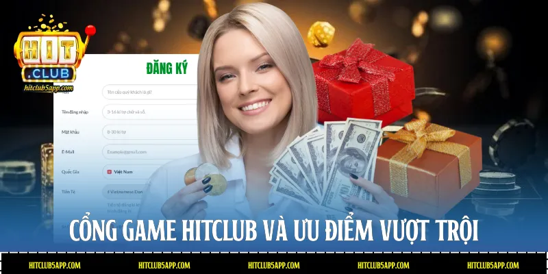 Cổng game Hitclub và ưu điểm vượt trội