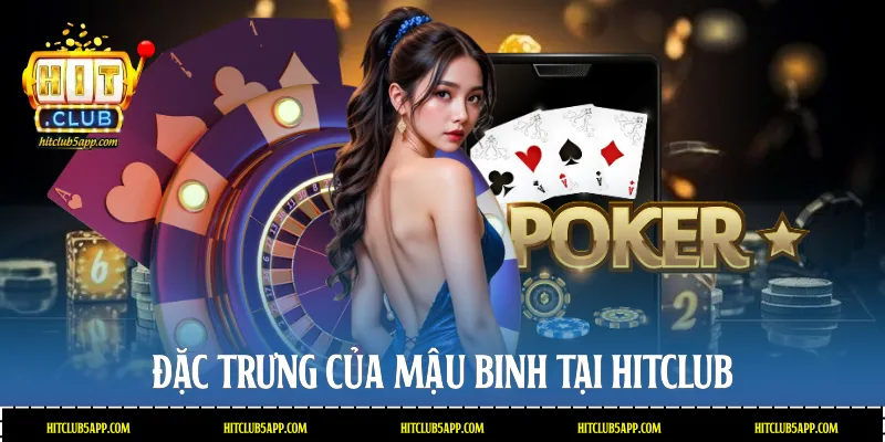 Đặc trưng của Mậu binh tại Hitclub