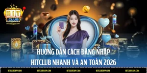 Cách đăng nhập Hitclub