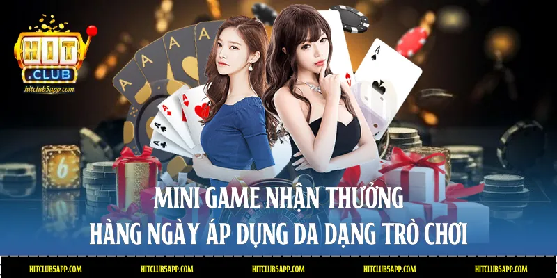 Mini game nhận thưởng hàng ngày áp dụng da dạng trò chơi