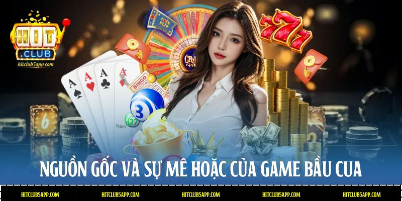 Nguồn gốc và sự mê hoặc của game Bầu cua