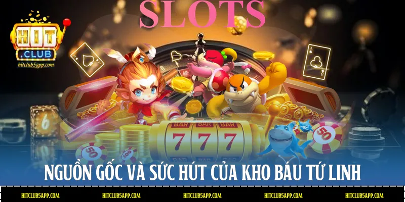 Nguồn gốc và sức hút của Kho báu tứ linh