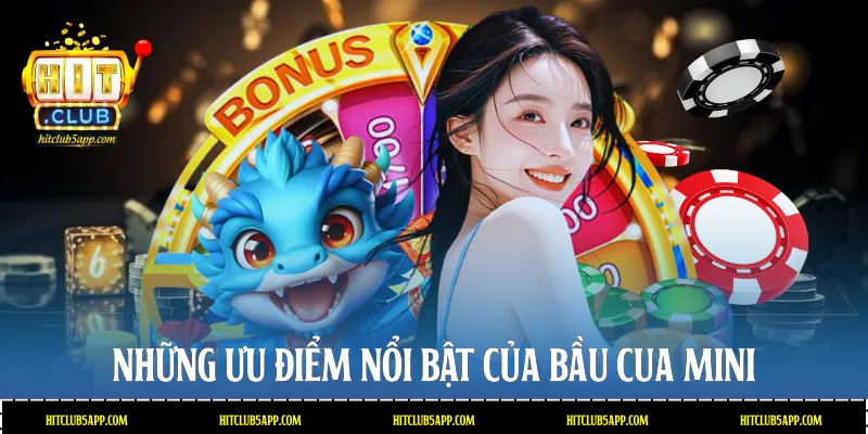 Những ưu điểm nổi bật của Bầu cua mini
