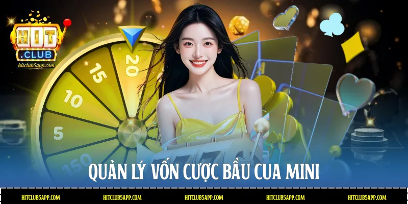 Quản lý vốn cược Bầu cua Mini