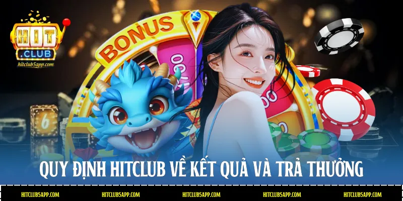Quy định Hitclub về kết quả và trả thưởng