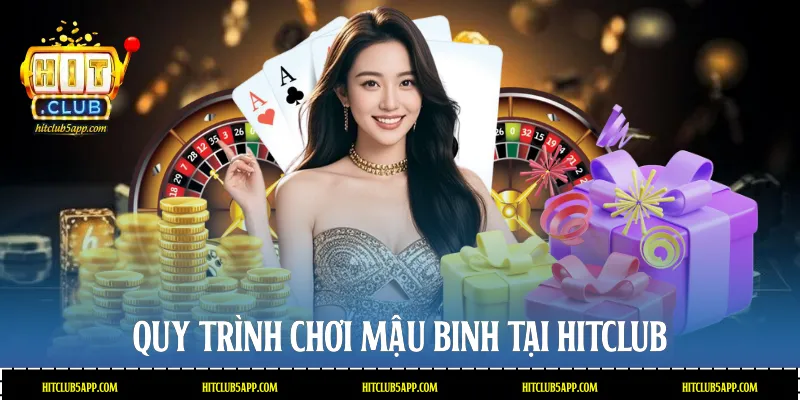 Quy trình chơi Mậu binh tại Hitclub