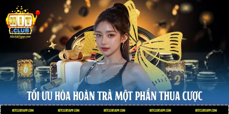 Tối ưu hóa hoàn trả một phần thua cược
