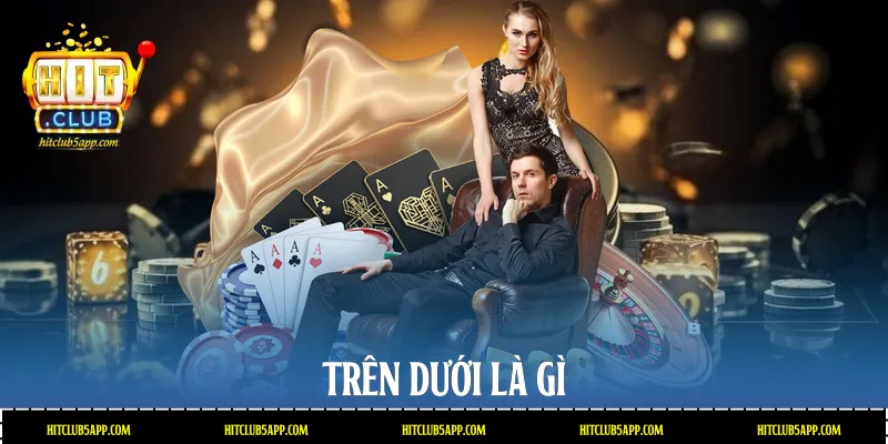 Trên dưới là gì