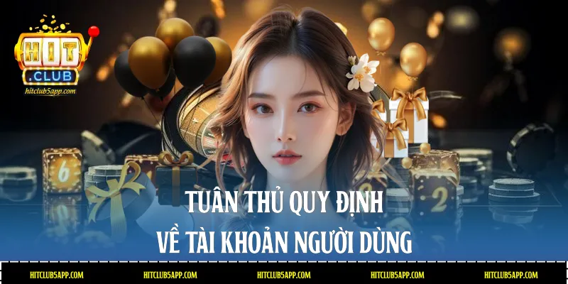 Tuân thủ quy định về tài khoản người dùng