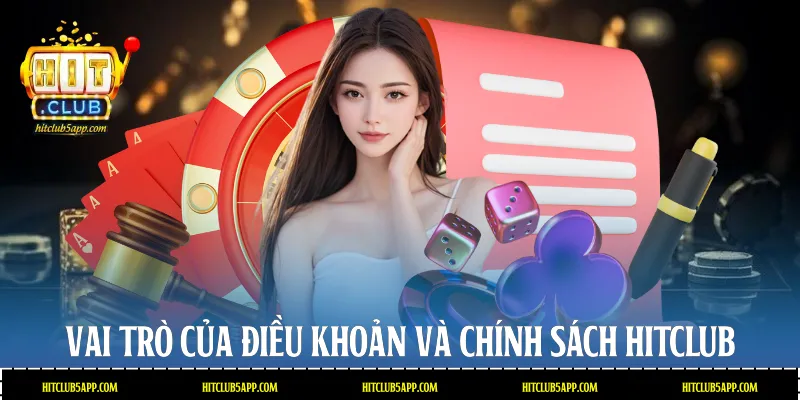 Vai trò của điều khoản và chính sách Hitclub