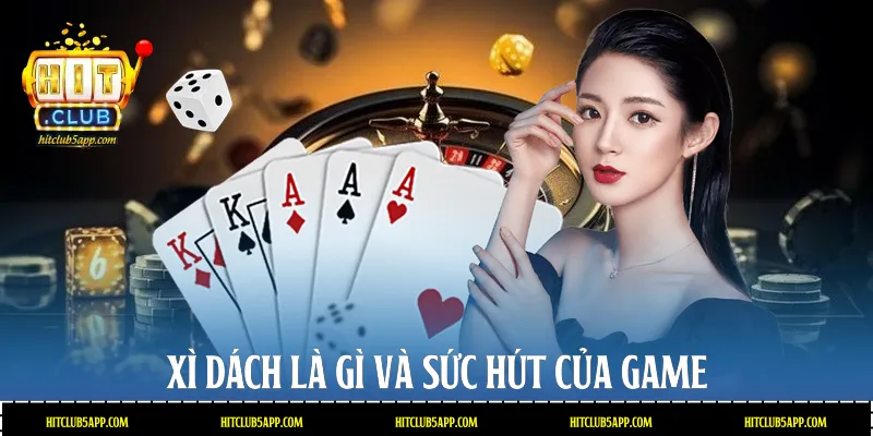 Xì dách là gì và sức hút của game
